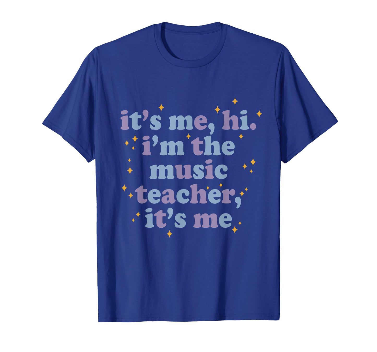 Its Me Hi I'm Music Teacher It's Me Musician Appreciation Men Women T-Shirt