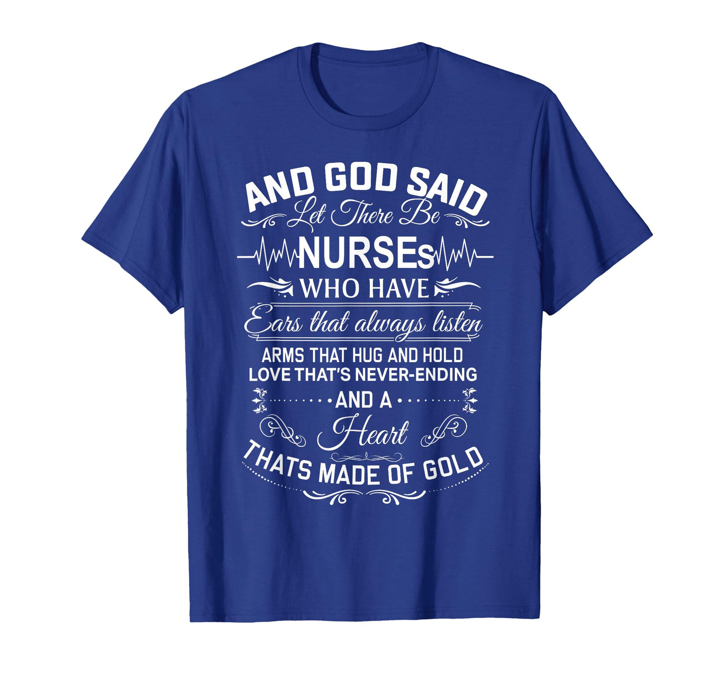 And God Said Let There Be Nurses Who Have Ears T-Shirt