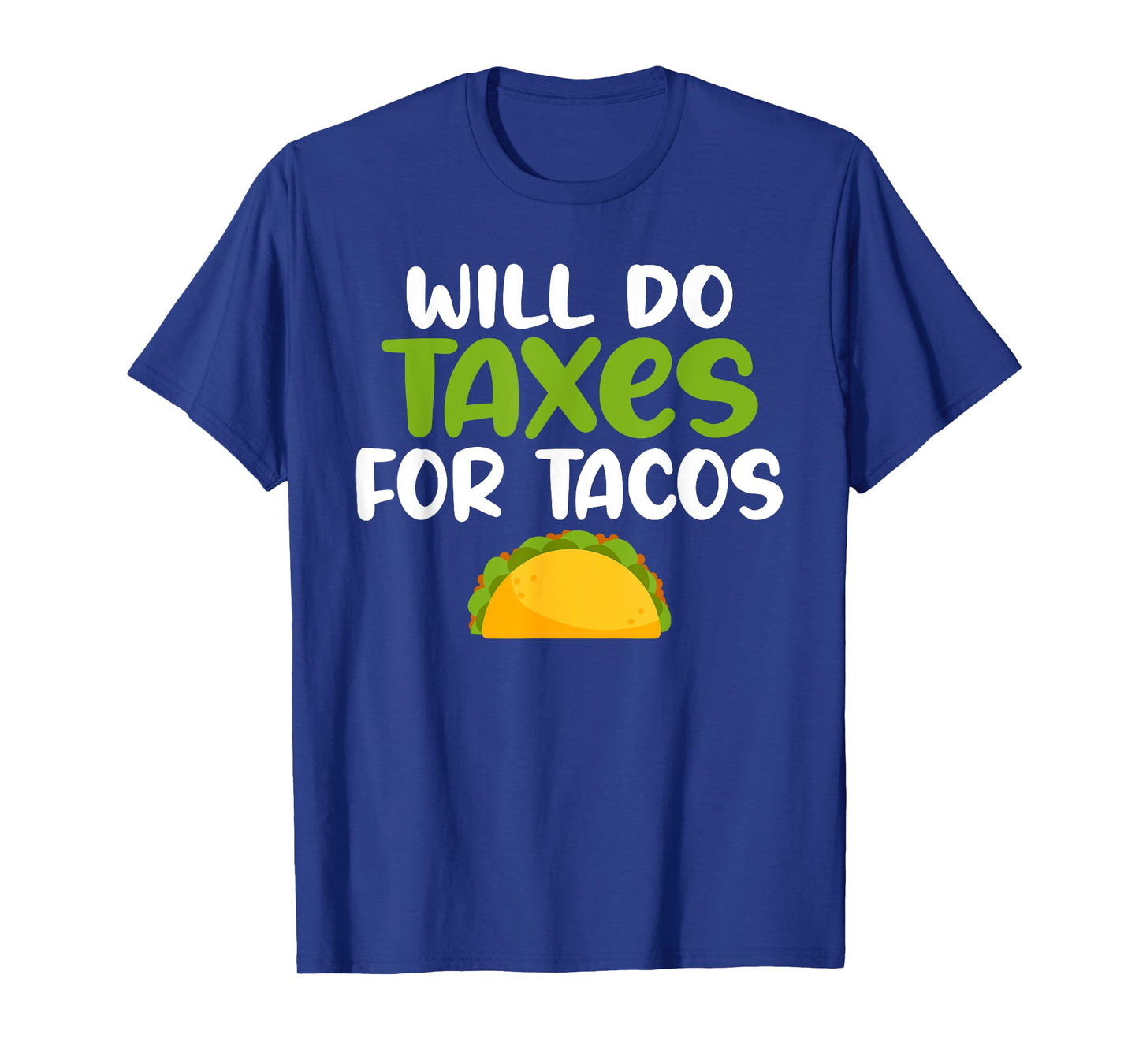 Will do Taxes for Tacos Tax Bookkeeper funny Accounting T-Shirt