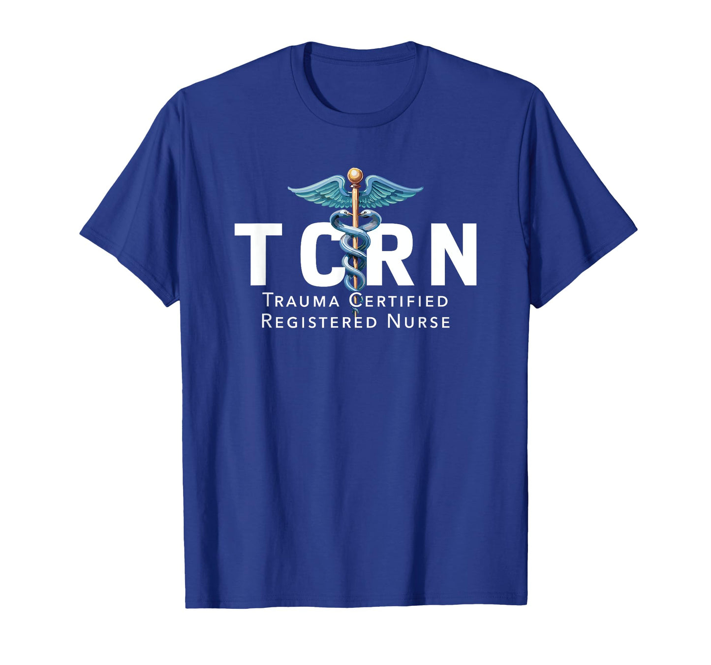 TCRN Trauma Certified Registered Nurse RN Hospital Staff T-Shirt