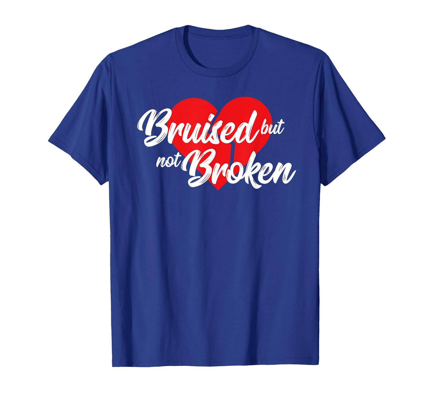 Bruised but not broken - Men Women T Shirt T-Shirt