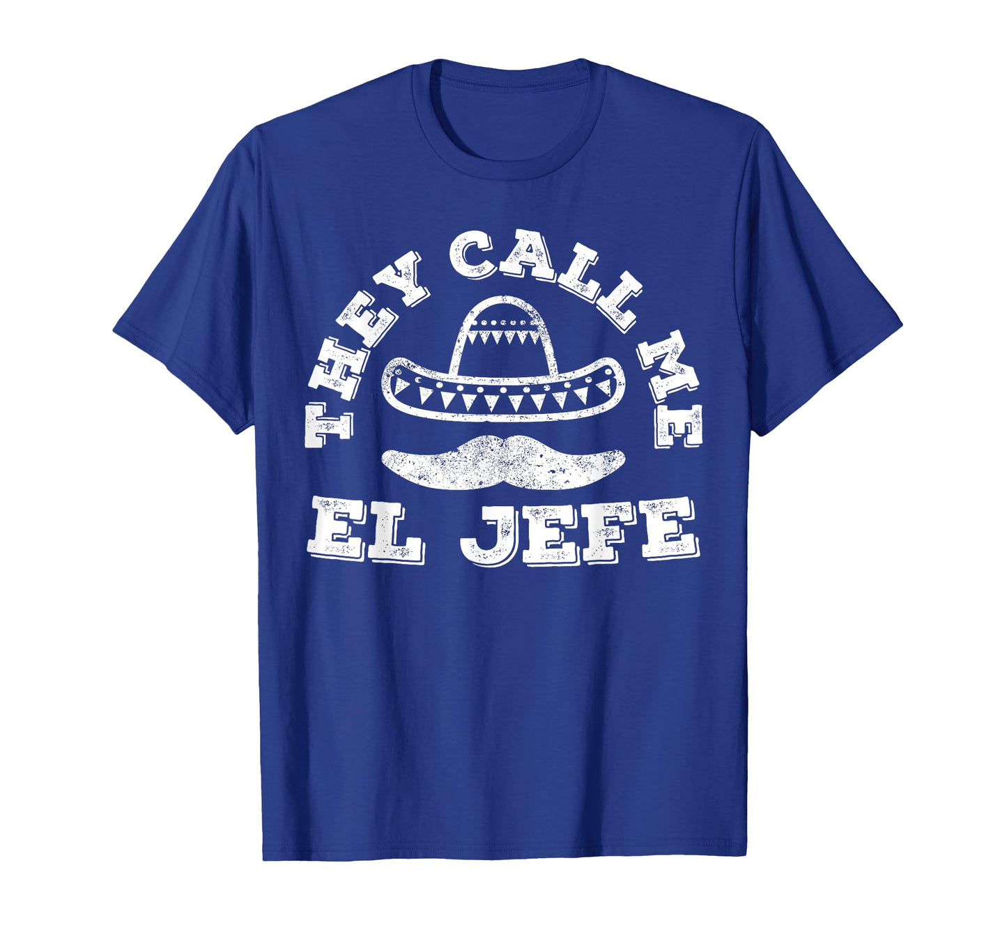 They Call Me El Jefe T-Shirt Cinco De Mayo Party Shirt T-Shirt