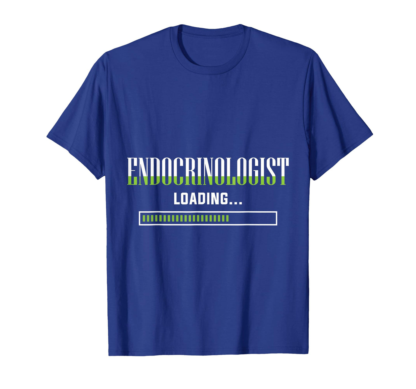 Endocrinology Endocrinologist Loading Apparel T-Shirt