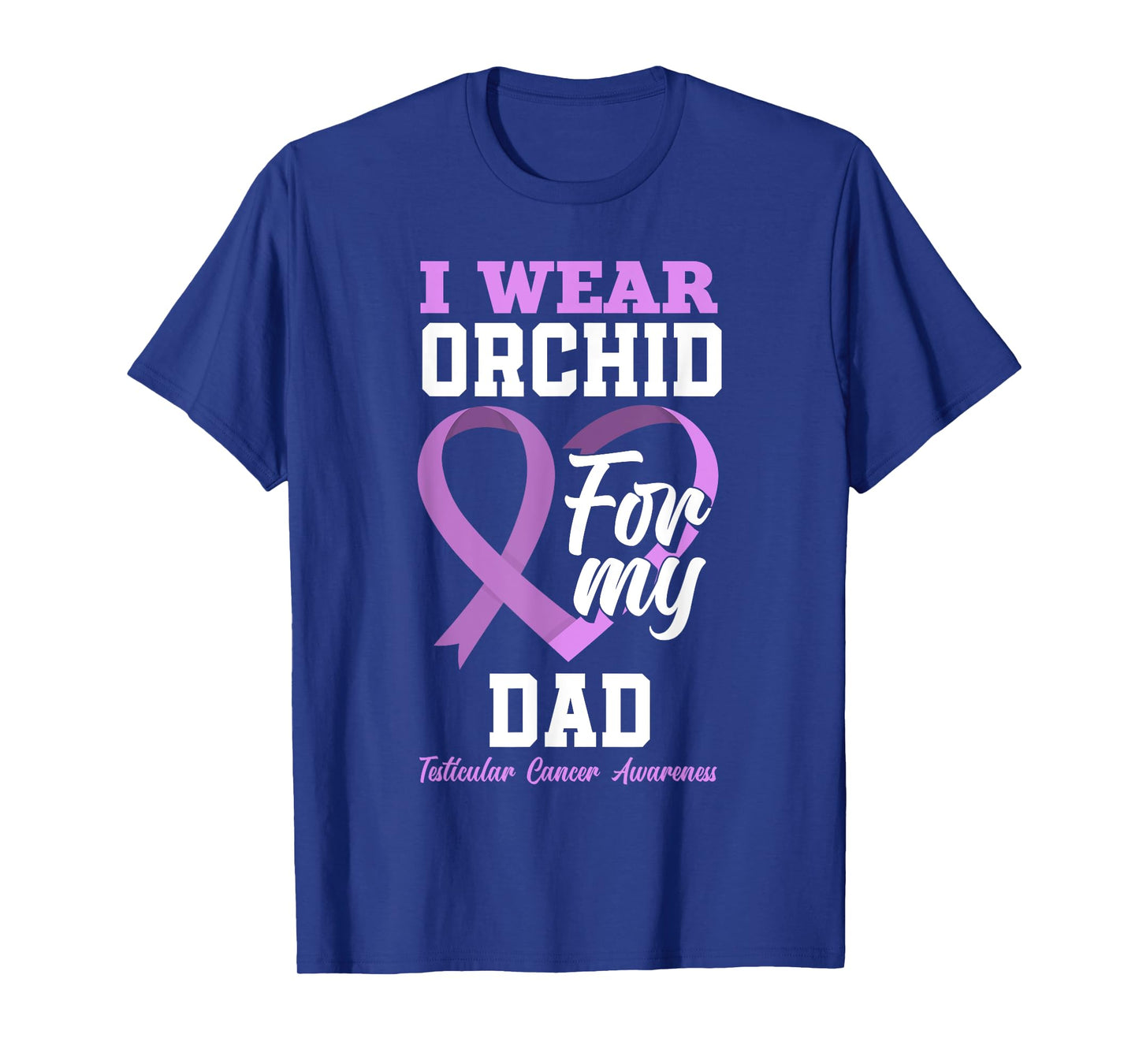 I Wear Orchid For My Dad Father Testicular Cancer Awareness T-Shirt
