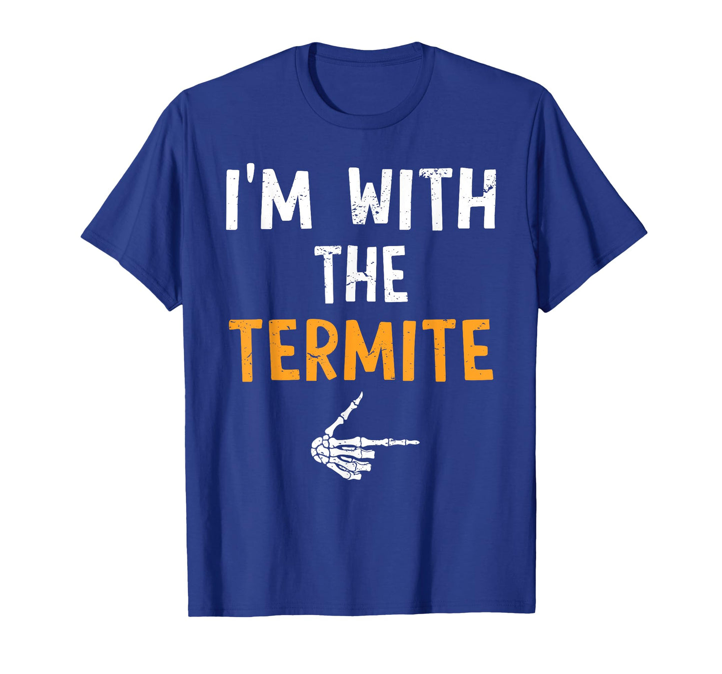 I'm with The Termite Costume Halloween Matching Couple T-Shirt