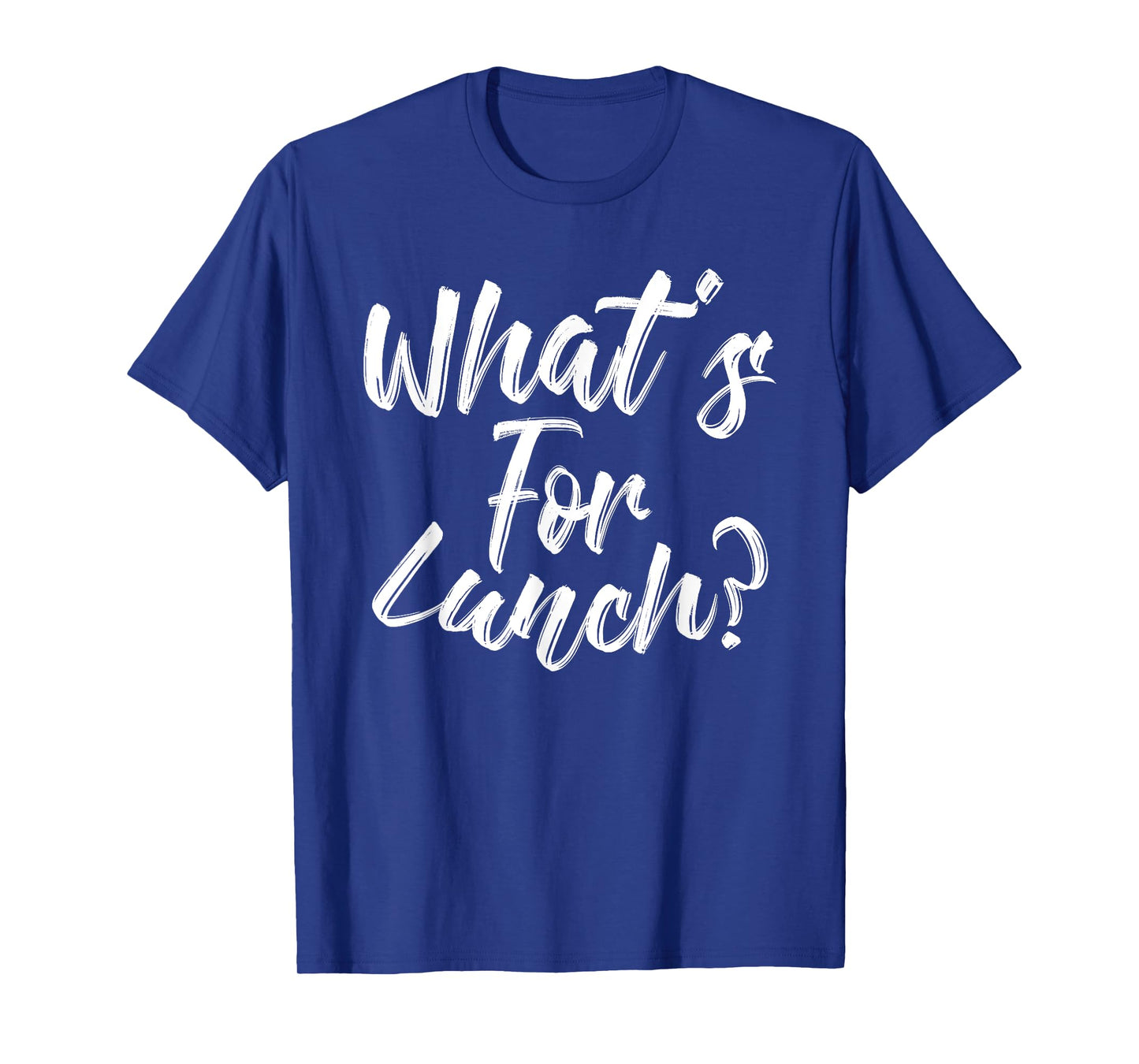 What's For Lunch T-Shirt