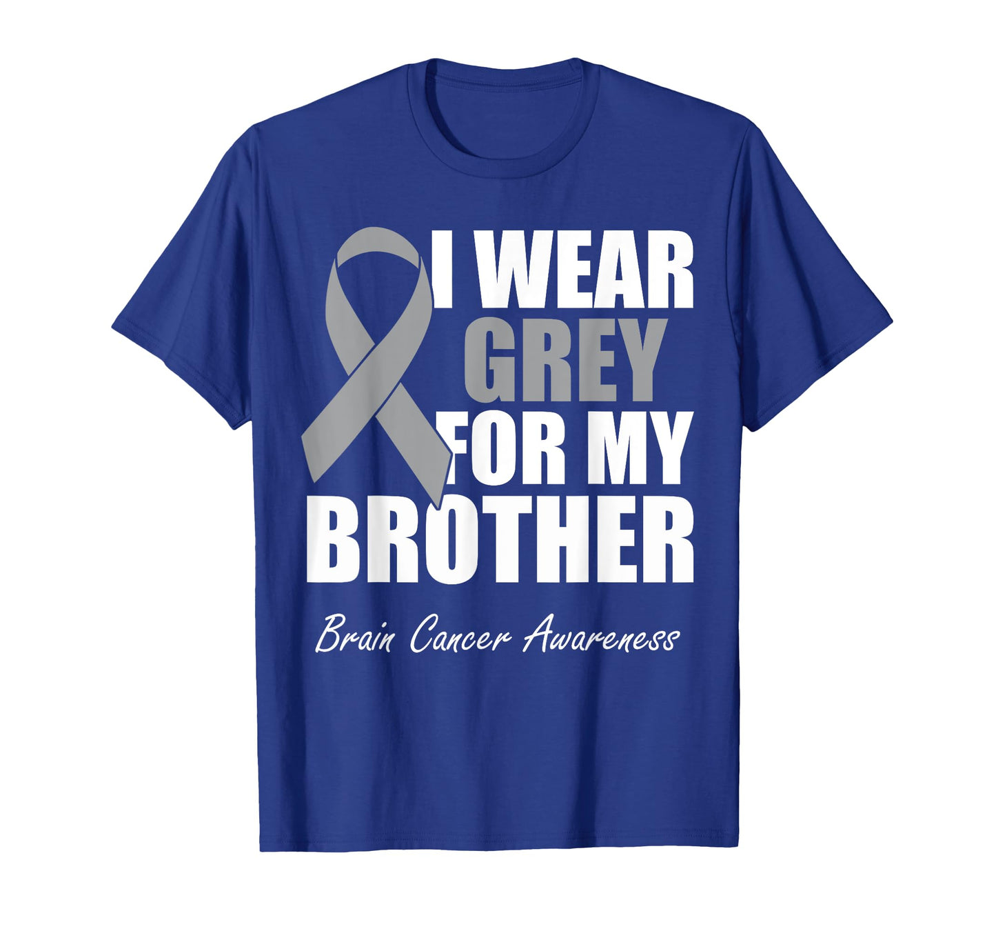 I Wear Grey For My Brother Brain Cancer Awareness T-Shirt