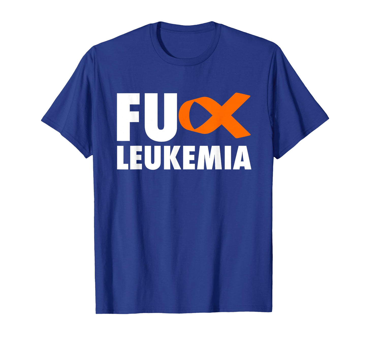FU Leukemia - Funny Leukemia Awareness Shirt T-Shirt
