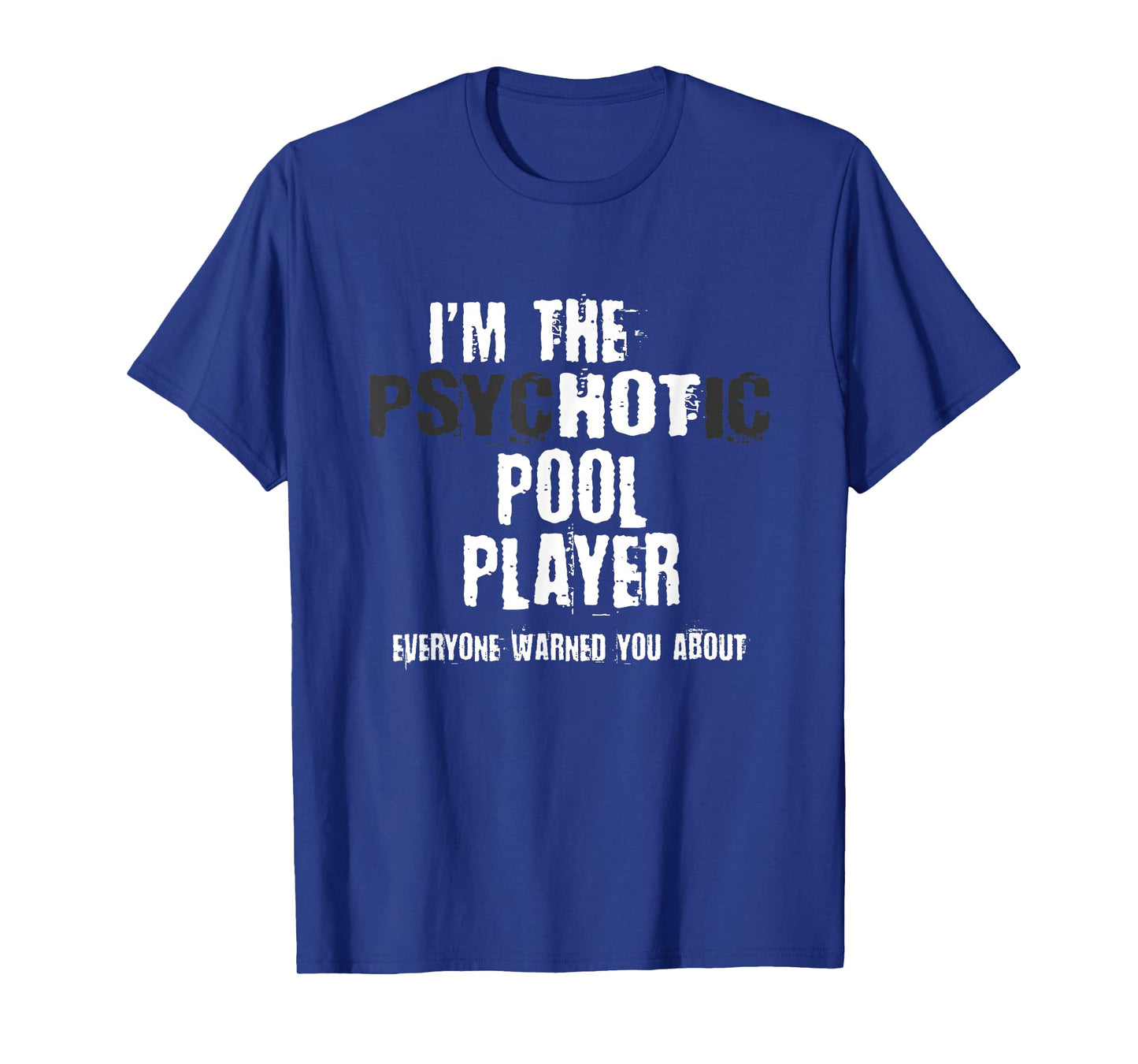 A Hot Psychotic Pool Player Warning You Funny Gift Billiard T-Shirt