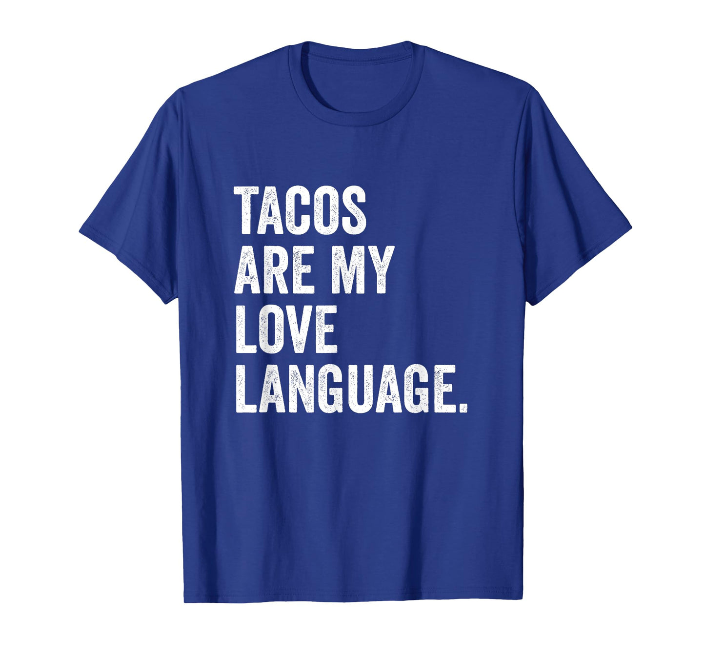Tacos Are My Love Language Anti Valentines Day T-Shirt