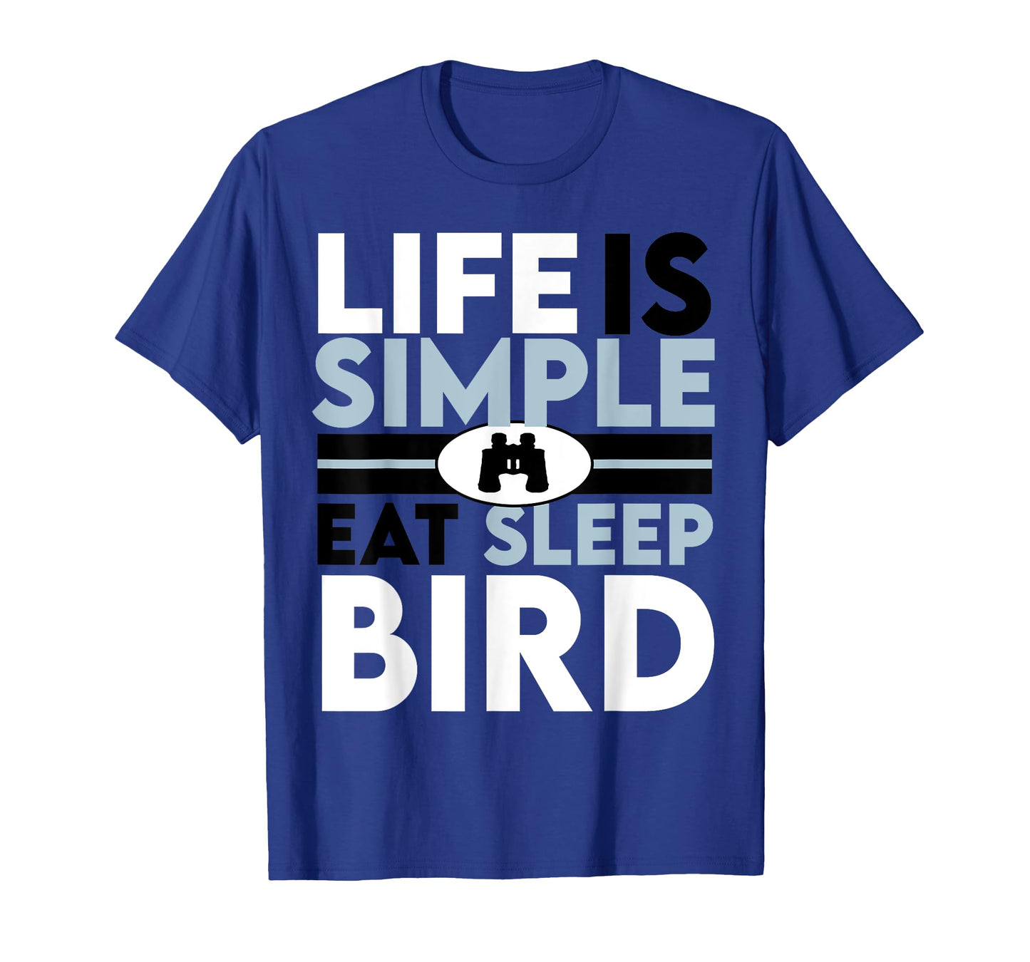 Life Is Simple eat sleep bird T-Shirt