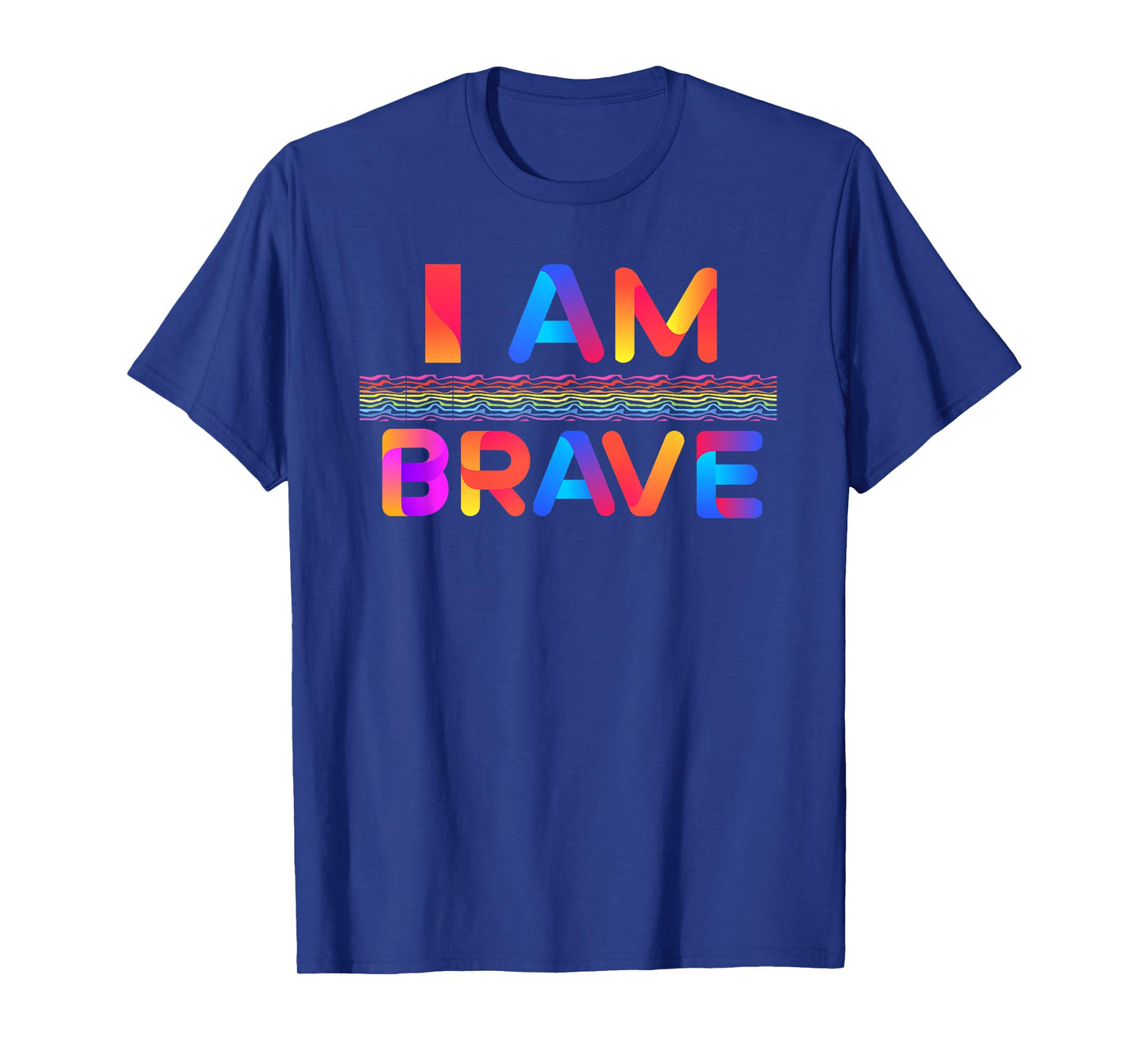 Brave I Am Brave Gift T-Shirt
