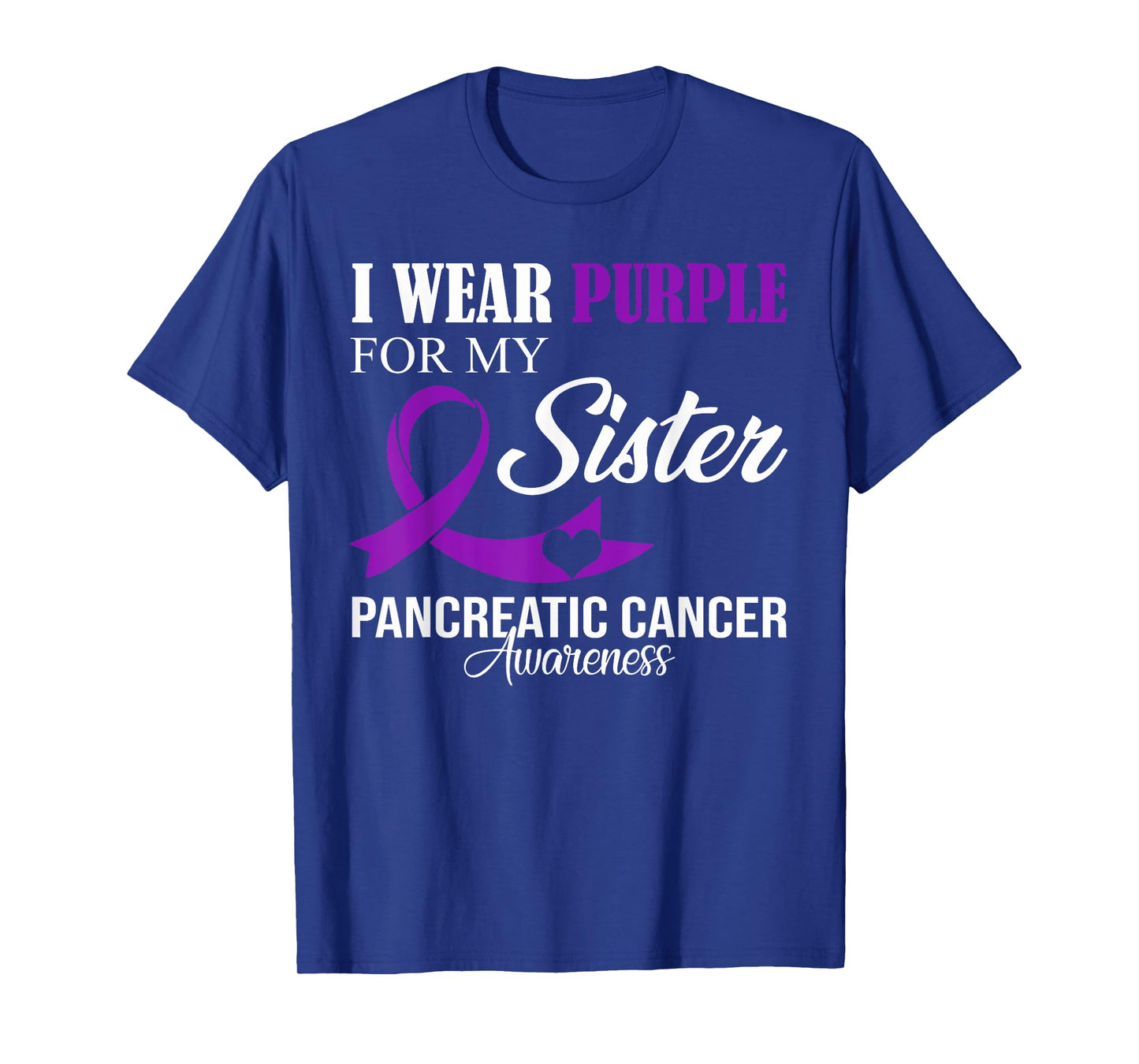 Pancreatic Cancer I Wear Purple For My Sister Family Support T-Shirt