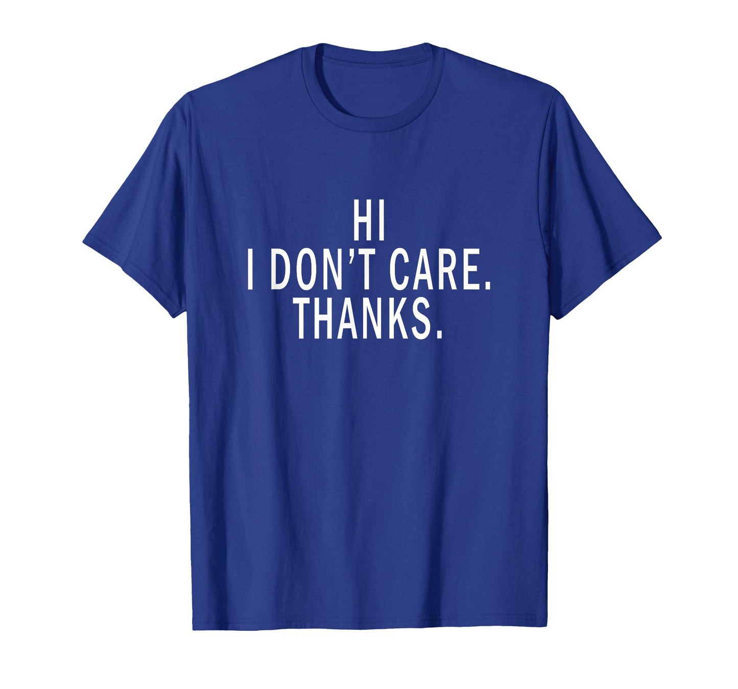 funny Anti-social tees Hi, I Don't Care. Thanks. Unisex-Adults T-Shirt Black Small Classic Fit Cotton, Polyester Blend Short Sleeve