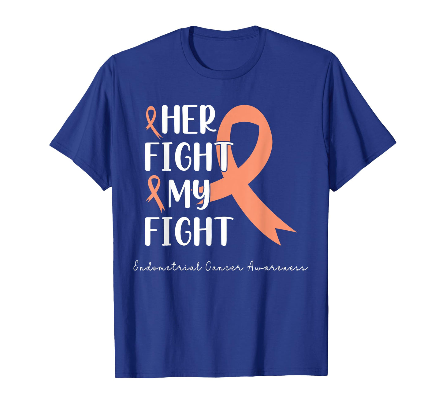 Her Fight is my Fight Endometrial Cancer Peach Ribbon T-Shirt