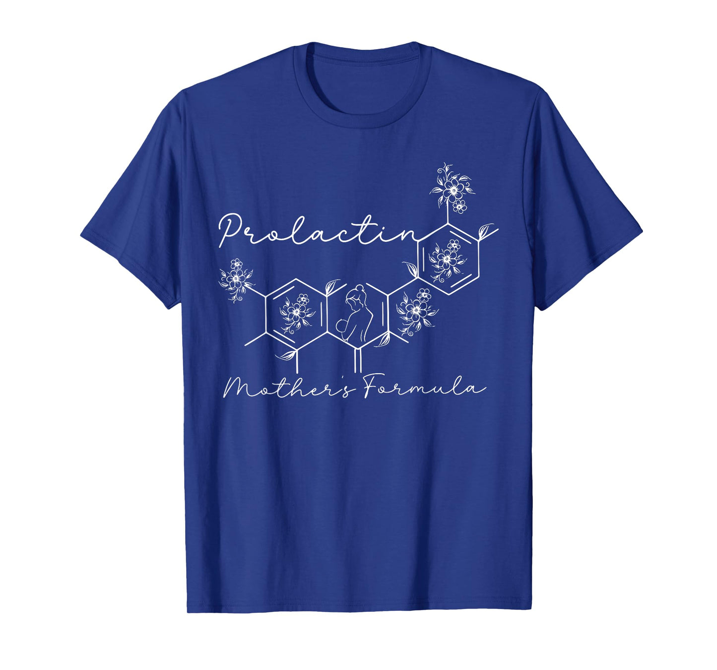 Prolactin Mothers Formula Lactation Nurse Labor And Delivery T-Shirt