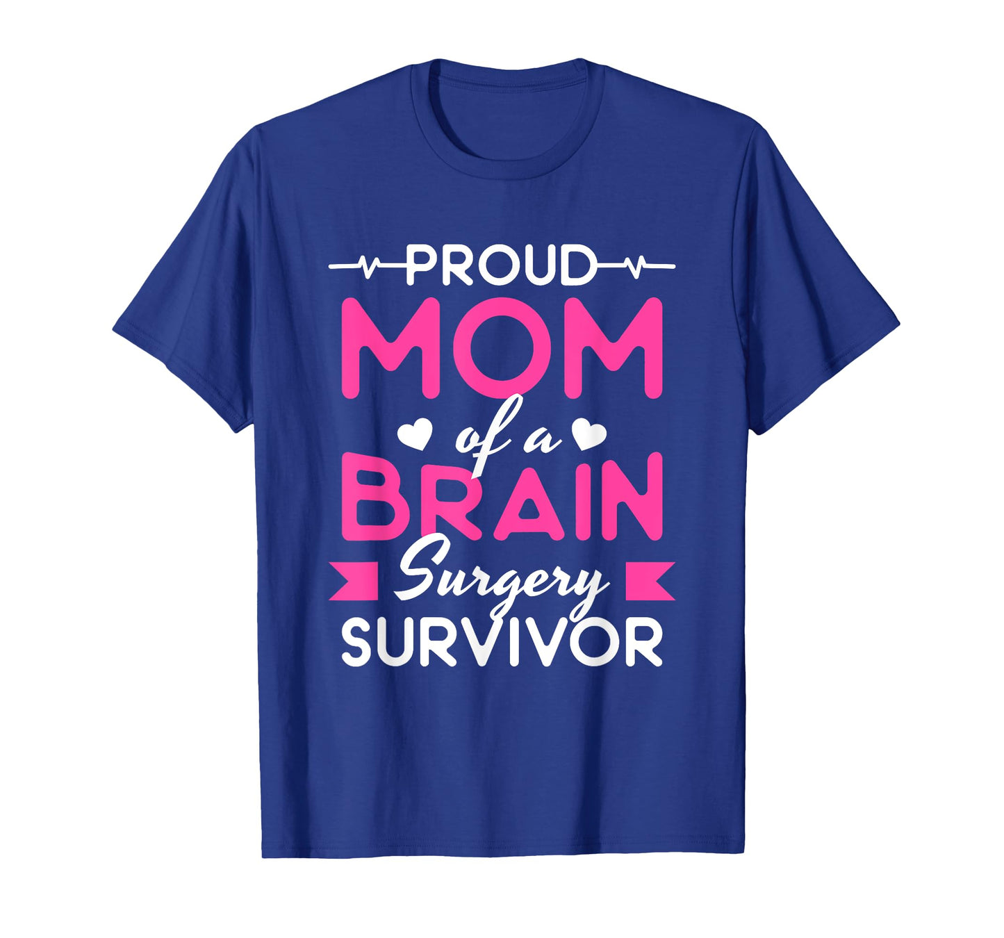 Proud Mom Of A Brain Surgery Survivor T-Shirt