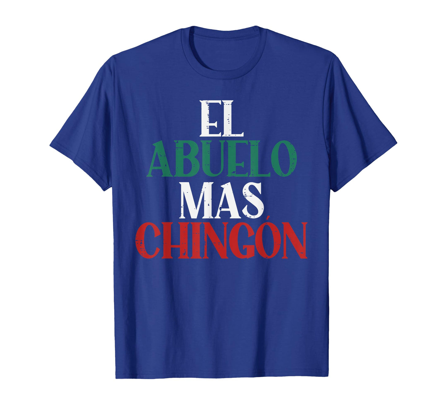 El Abuelo Mas Chingon Mexican Spanish Grandpa Fathers Day T-Shirt