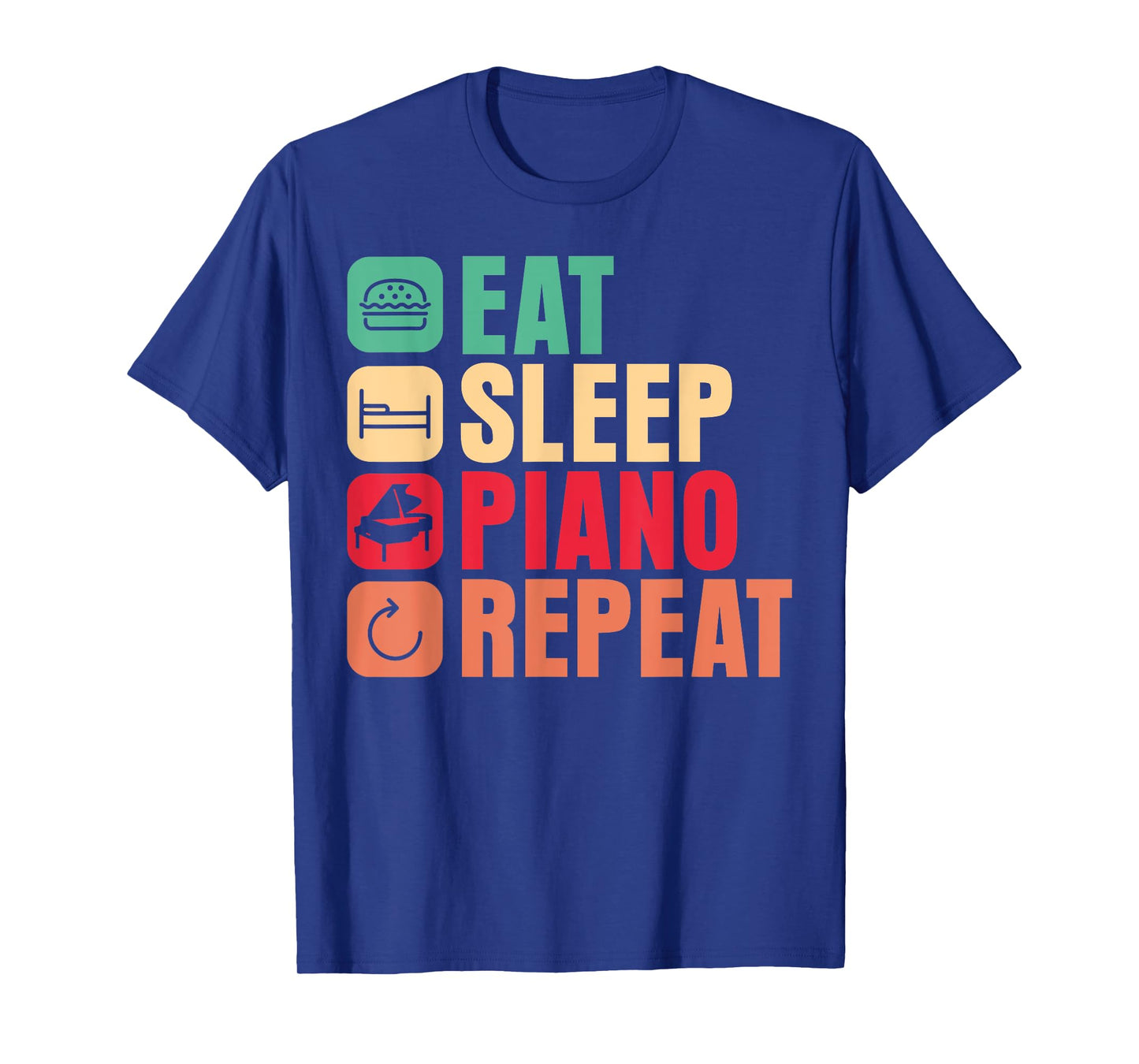 Piano Teacher Pianist Eat Sleep Repeat Eat Sleep Piano T-Shirt
