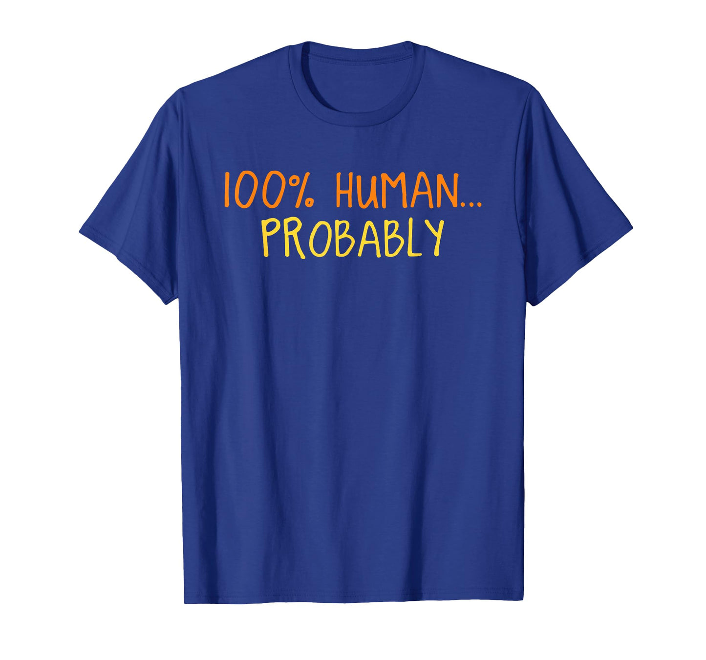 100 Percent Human Probably Halloween Funny Spooky Season T-Shirt