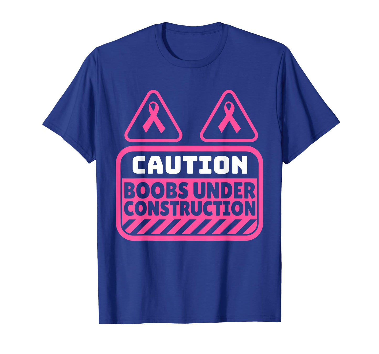 Funny Pink Caution Boobs Under Construction Cancer T-Shirt