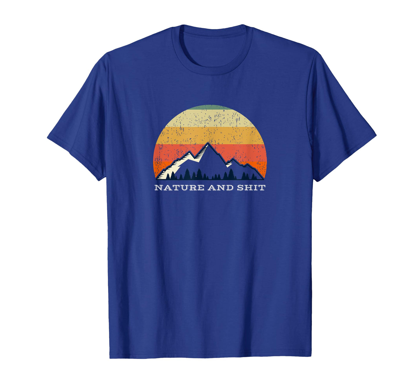 Funny Outdoors - Nature and Shit T-Shirt