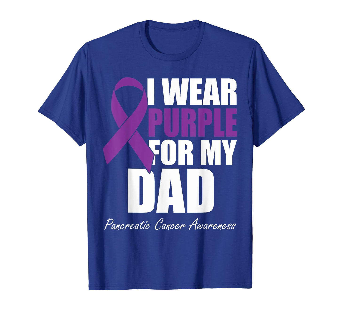 I Wear Purple For My Dad Pancreatic Cancer Awareness T-Shirt