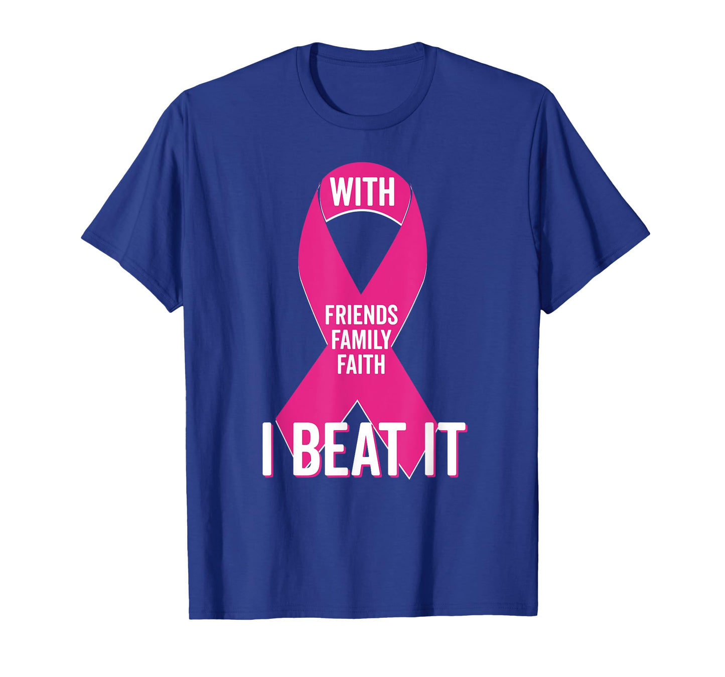 With Friends Family Faith I Beat Breast Cancer Team Shirt