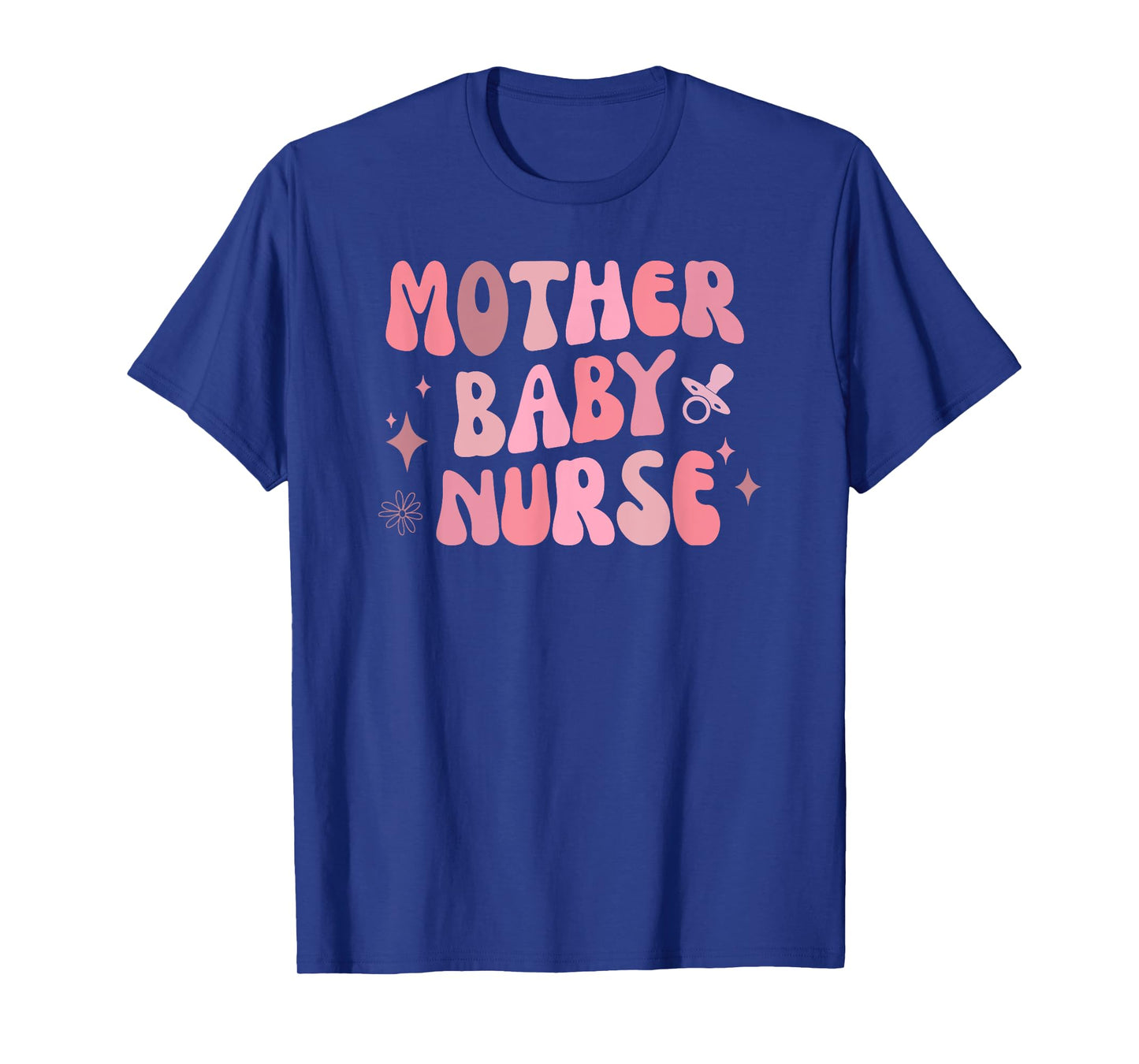 Mother Baby Nurse Appreciation Postpartum Nursing Student T-Shirt