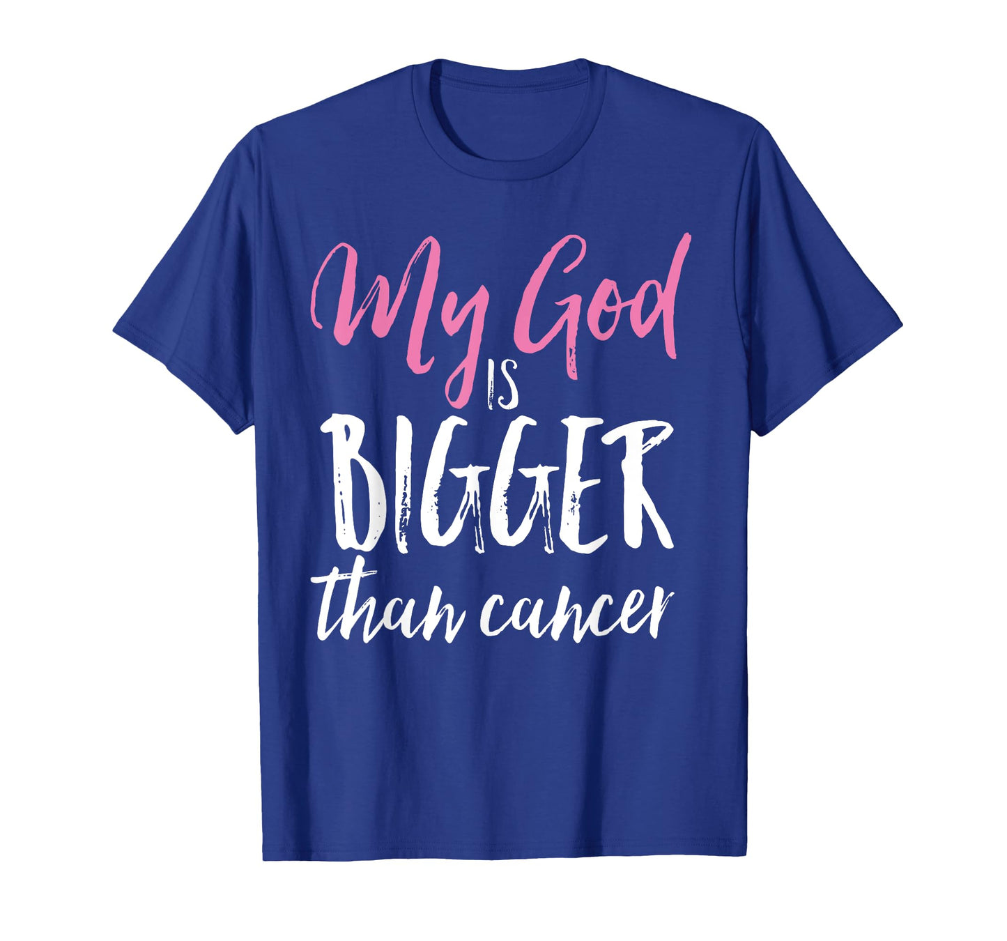 My God Is Bigger Than Cancer Awareness Christian Shirt T-Shirt