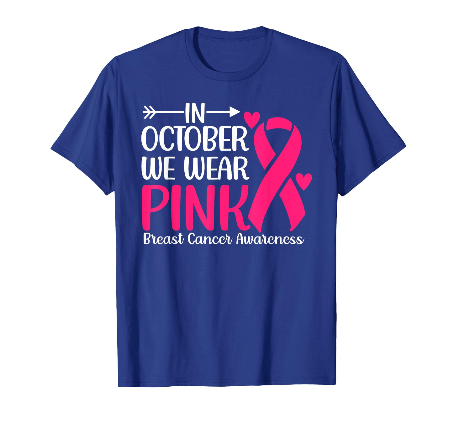 Breast Cancer Awareness Month In October Wear Pink Ribbon T-Shirt