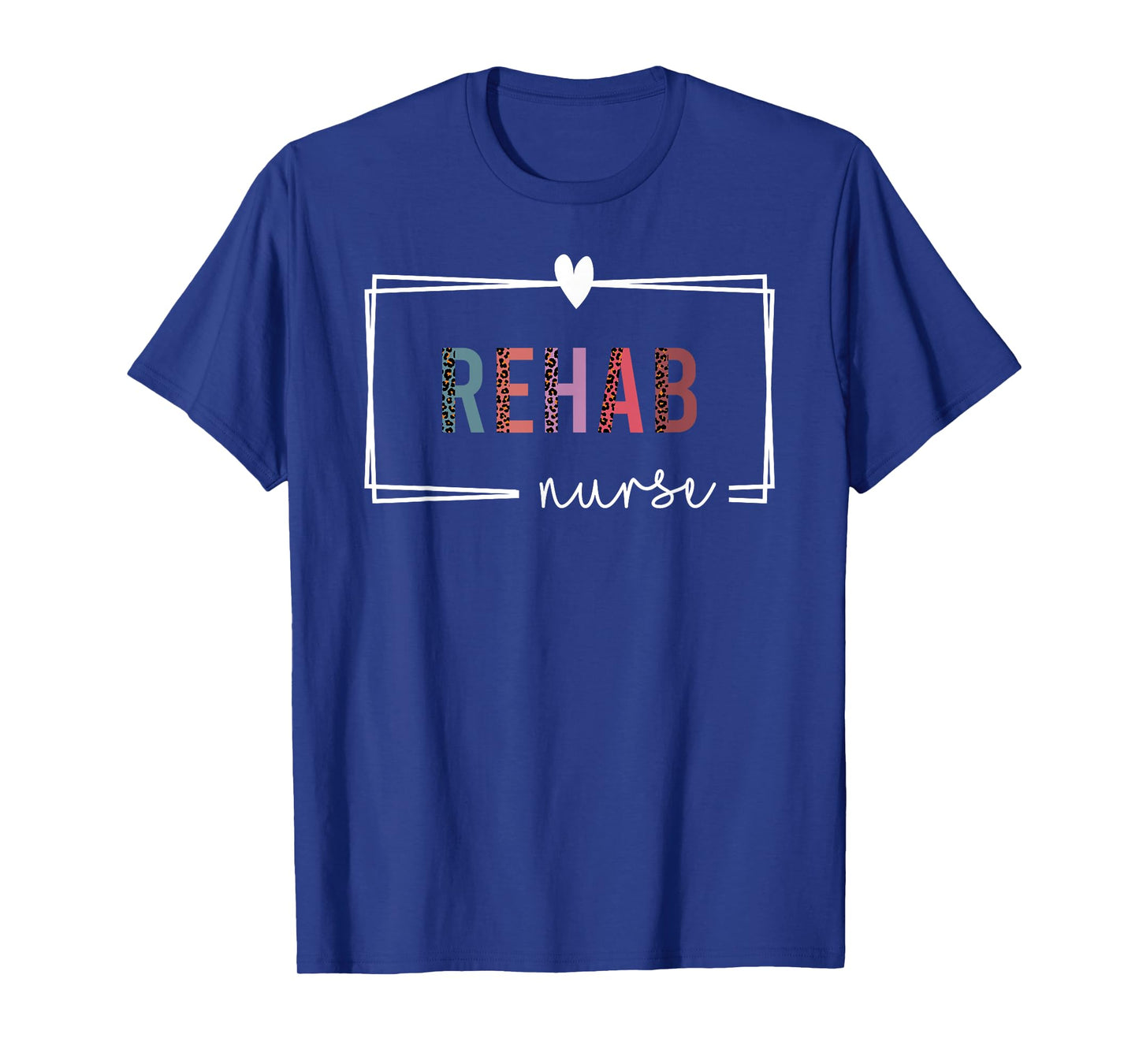 Rehab Nurse Rehabilitation Nurse Nurses Day T-Shirt