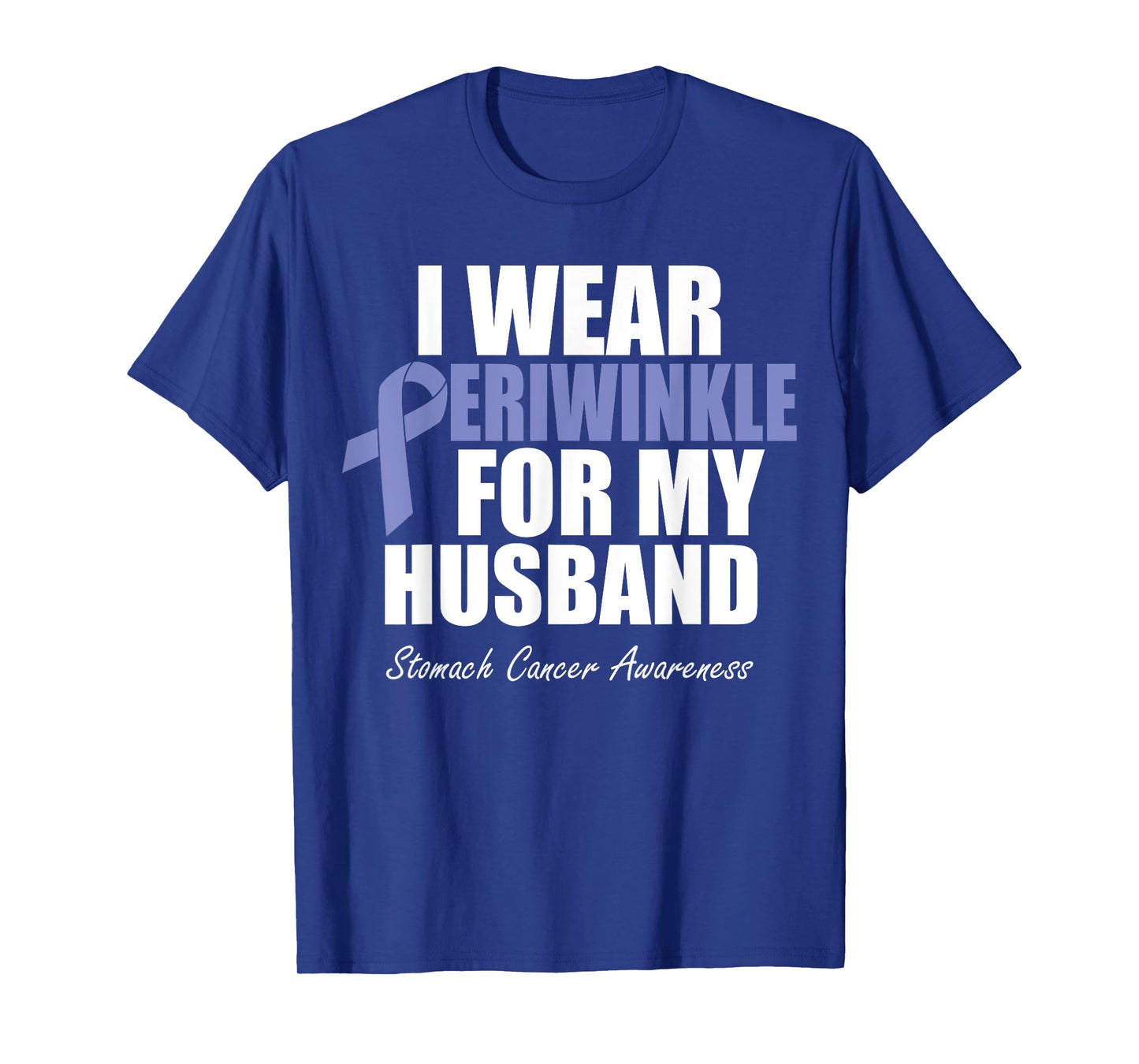 Stomach Cancer Awareness I Wear Periwinkle For My Husband T-Shirt