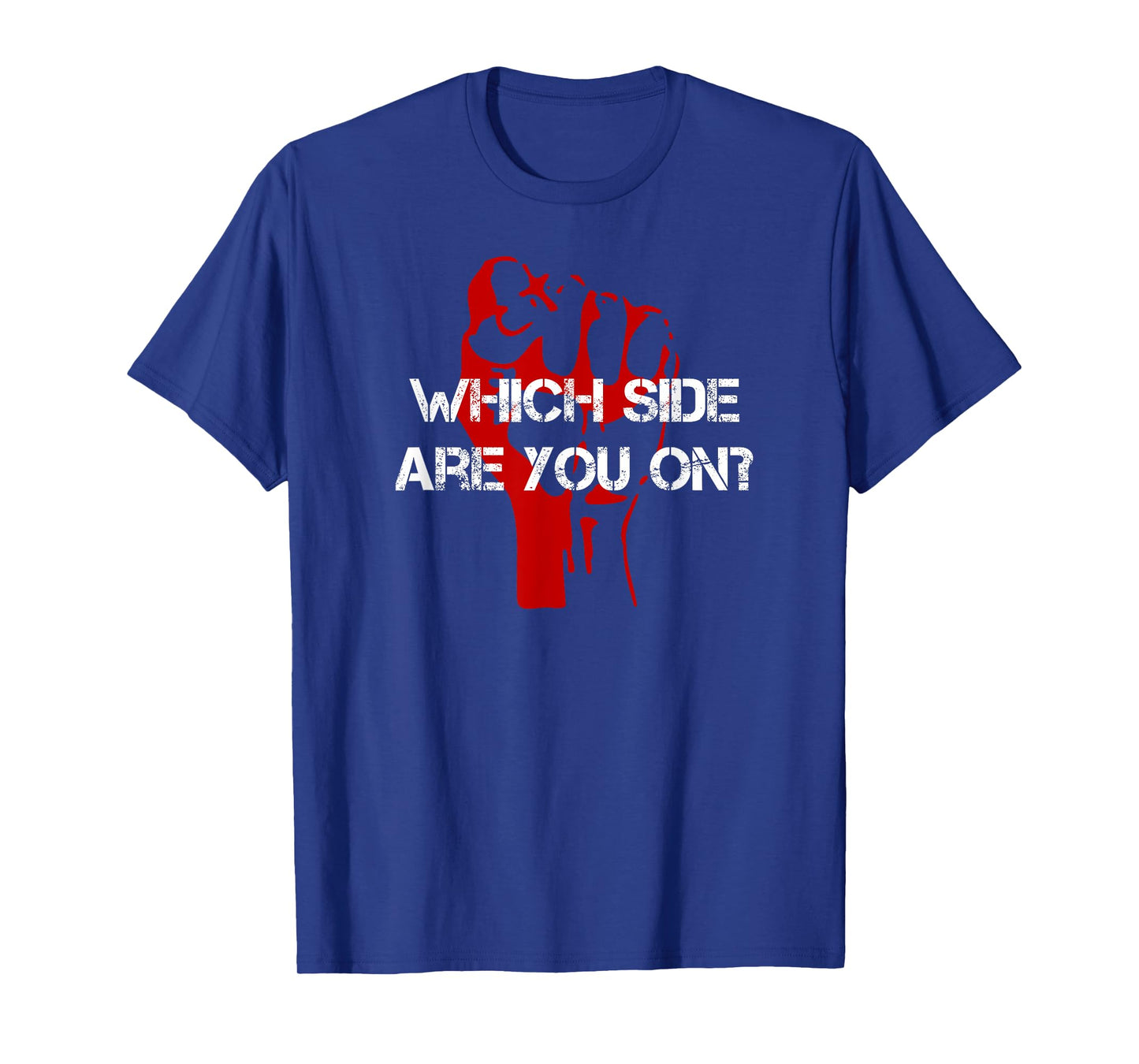 RED FIST WHICH SIDE ARE YOU ON? T-Shirt