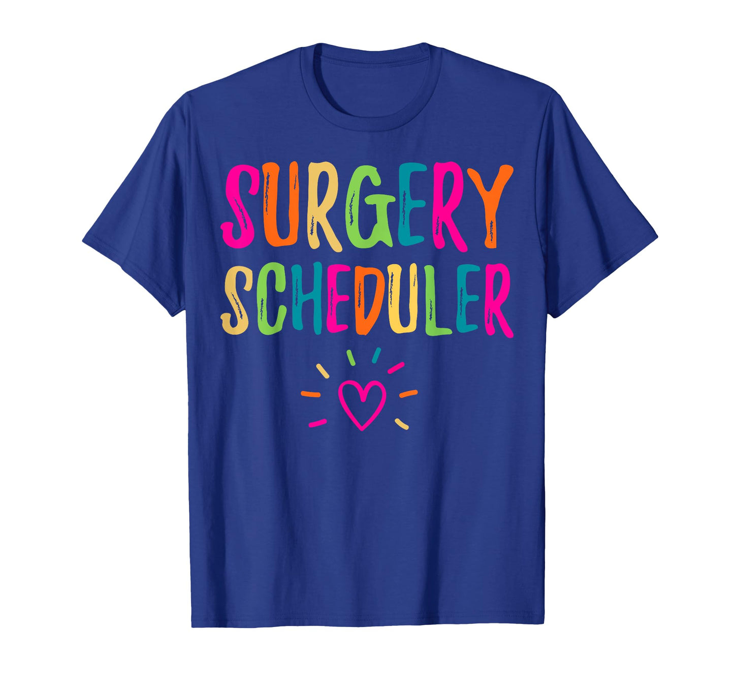 Funny Surgery Scheduler - Men Women Surgical Tech Gifts T-Shirt
