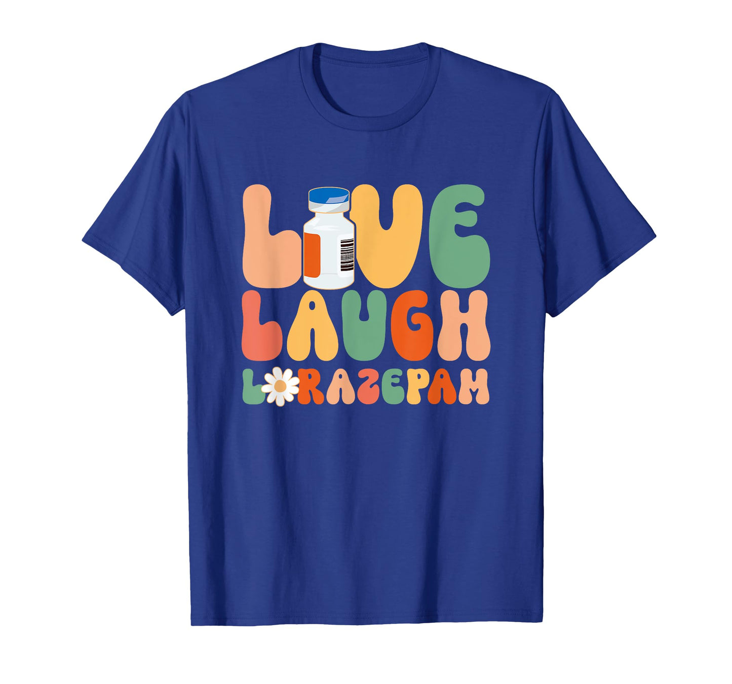 Funny Emergency Room Live Laugh Lorazepam Emergency Nurse T-Shirt