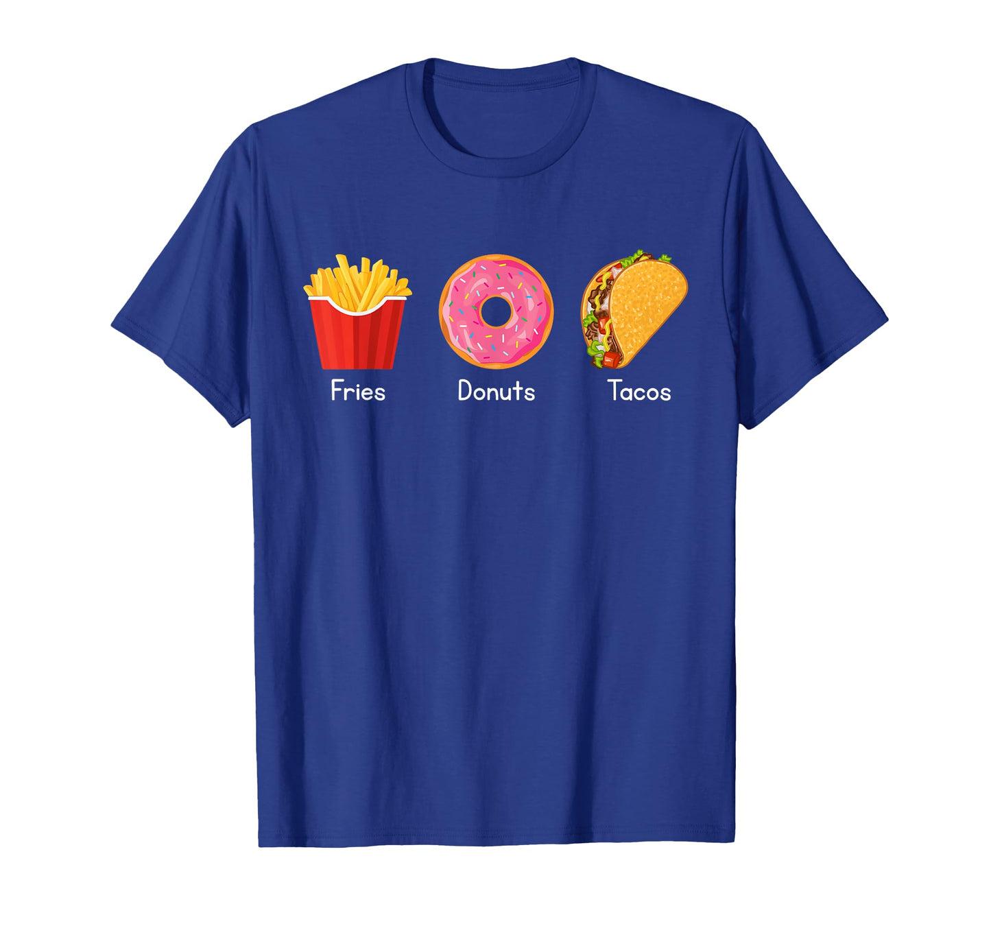Fries Donuts Tacos T-Shirt
