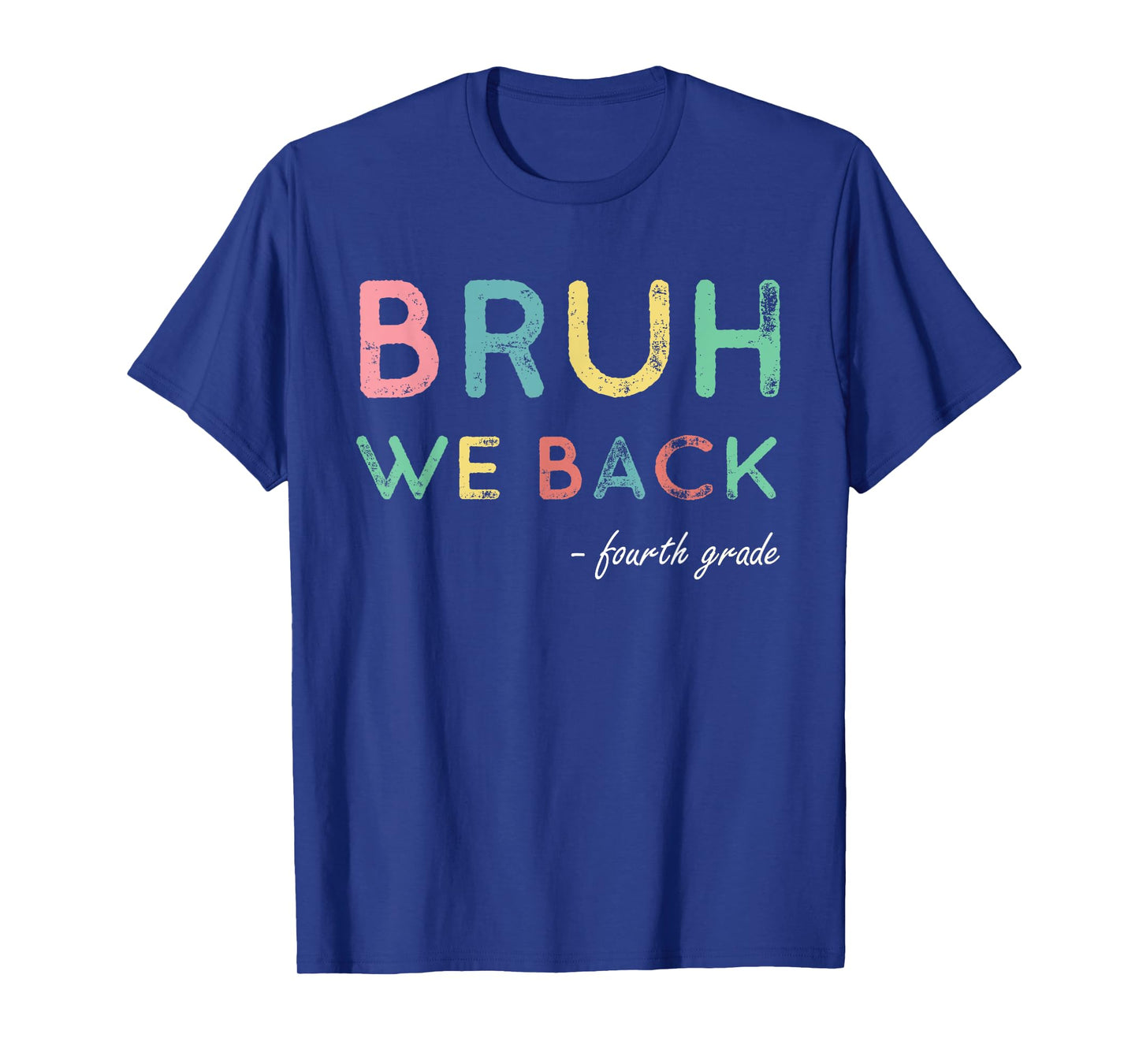4th Grade First Day Of School Bruh We Back For Fourth Grader T-Shirt