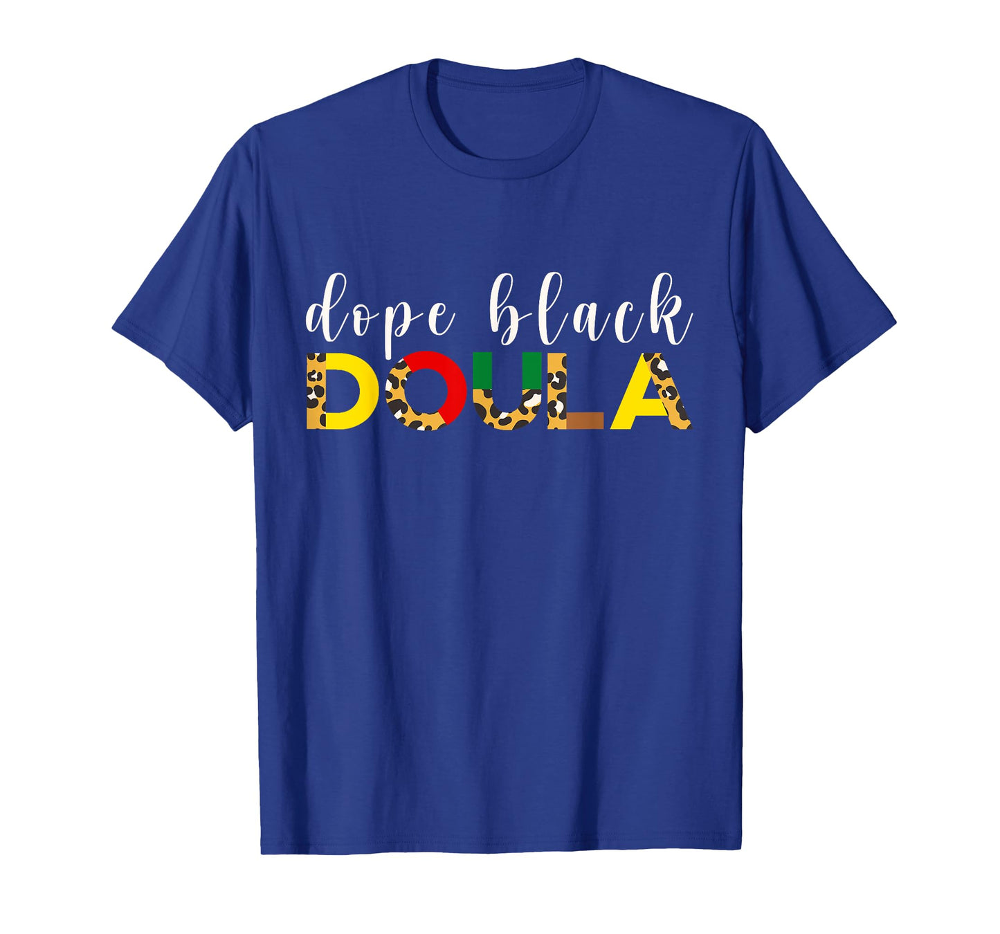 Dope Black Doula Birth Educator Childbirth Midwife L&D T-Shirt