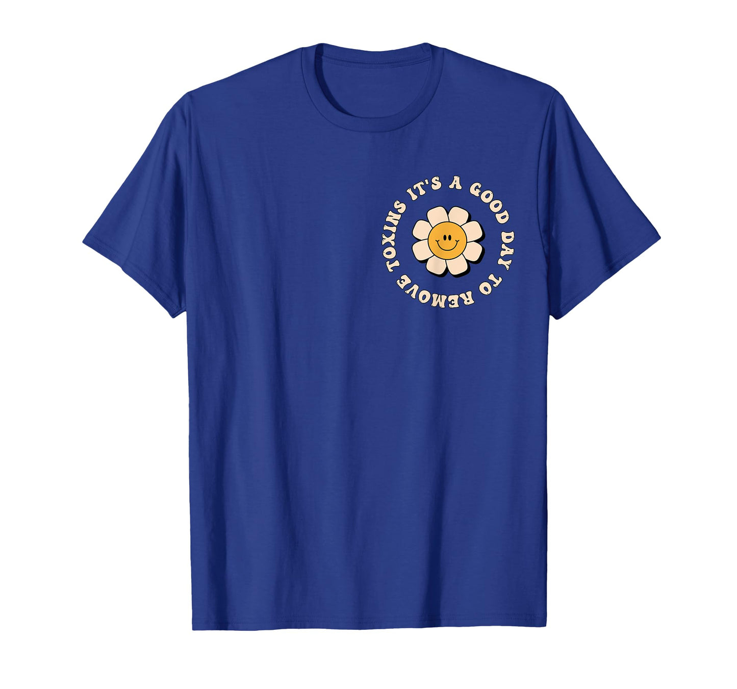 It's A Good Day To Remove Toxins Dialysis Tech T-Shirt