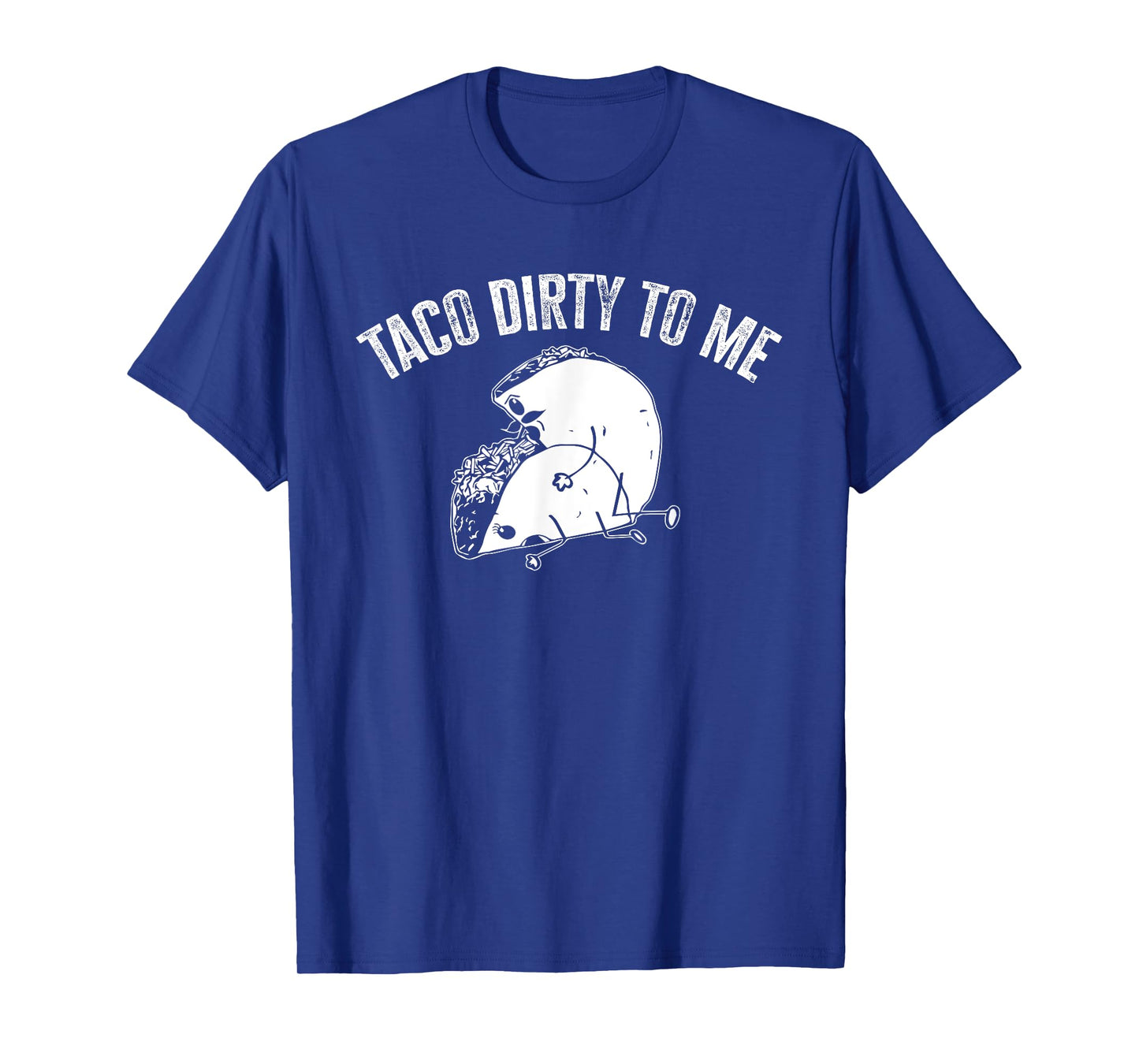 Taco Dirty to Me Mexican Couple Cinco de Mayo Taco Party T-Shirt
