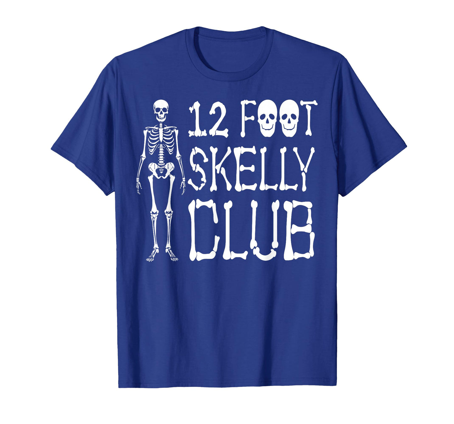 12 Foot Skelly Club - Halloween T-Shirt