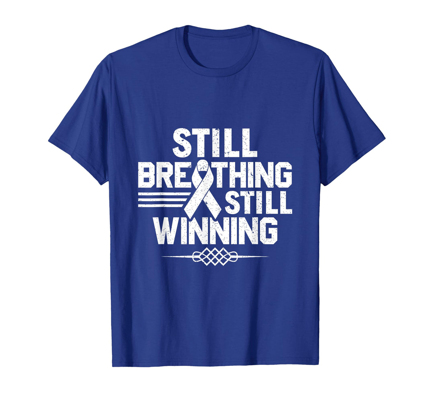 Still Breathing Still Winning - Lung Cancer Awareness T-Shirt