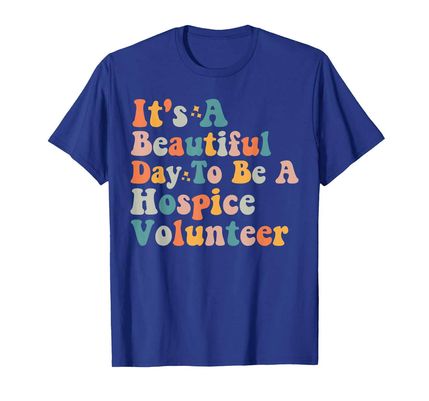 Hospice Volunteer Quote International Volunteer Day T-Shirt