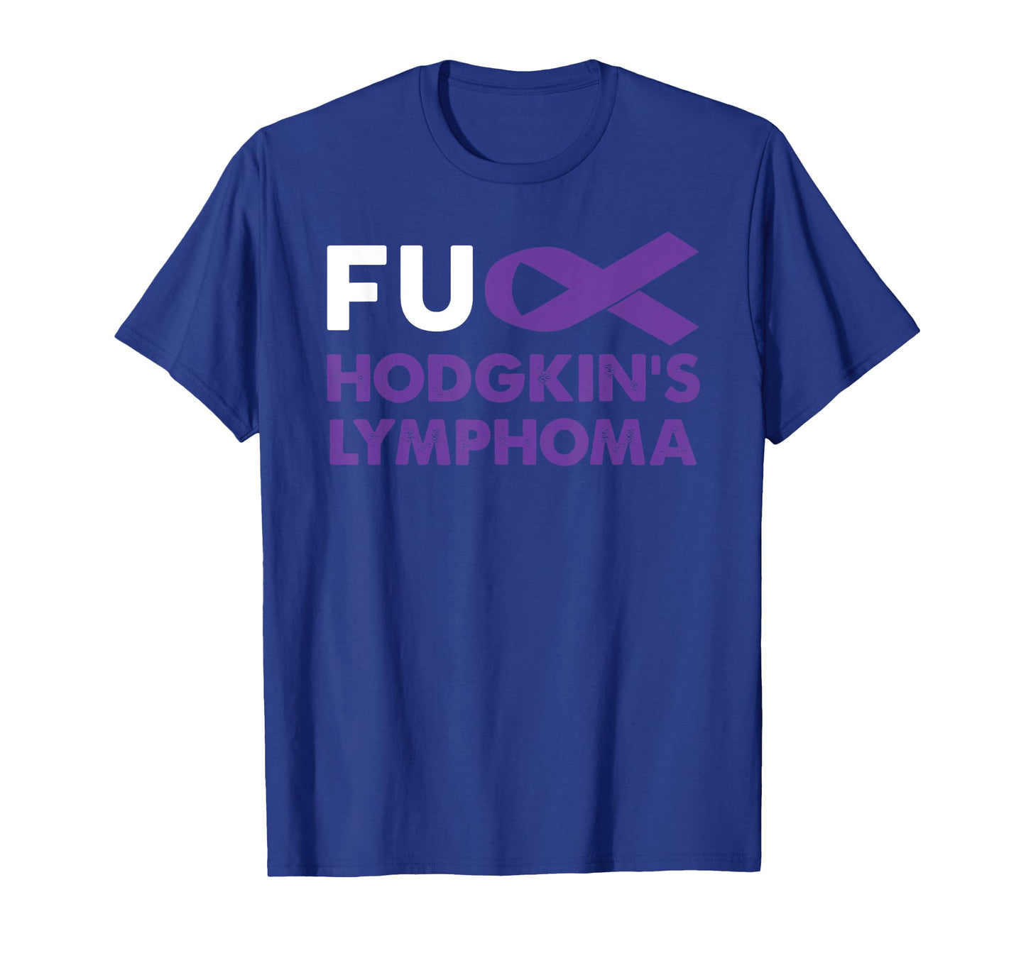 Fuck Hodgkin's Lymphoma Awareness Shirt Support Survivor T-Shirt