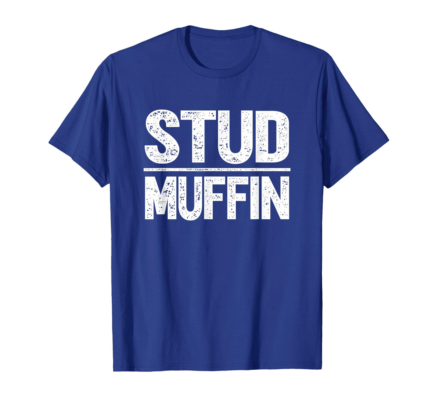 Stud Muffin T-Shirt