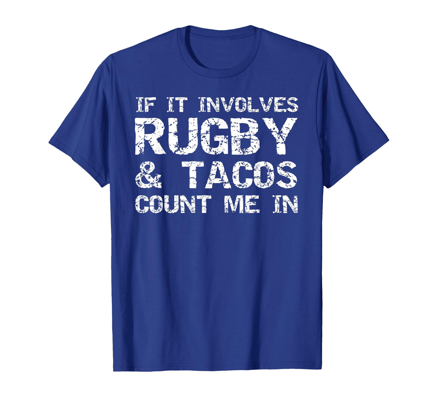 Funny Taco Quote If It Involves Rugby & Tacos Count Me In T-Shirt