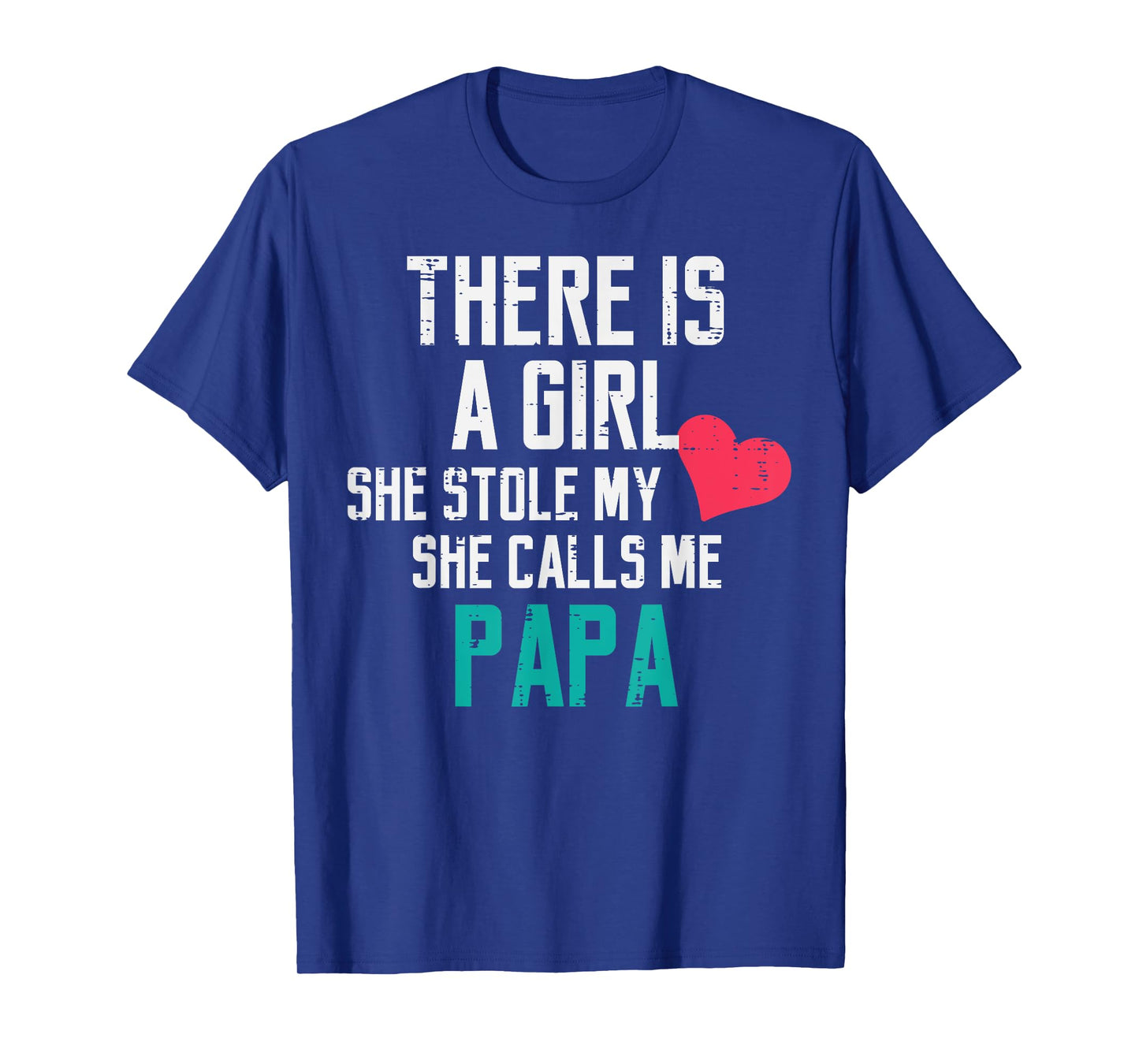 A Girl Stole My Heart Calls Me Papa Fathers Day Dad Daddy T-Shirt