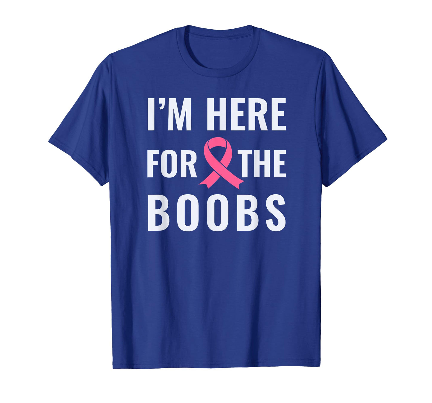 I'm here for the boobs shirt T-Shirt