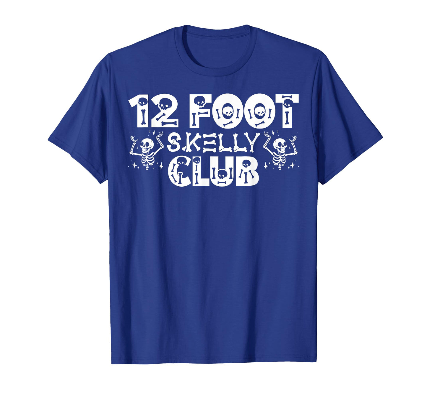 12 Foot Skelly Club - Halloween T-Shirt